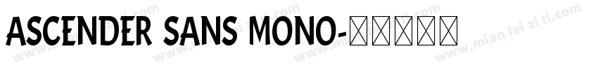 Ascender Sans Mono字体转换